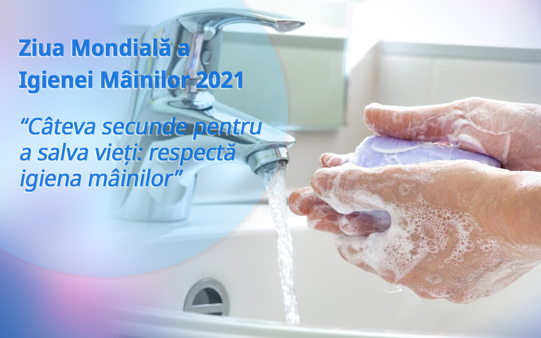 Ziua Mondială a Igienei Mâinilor 2021